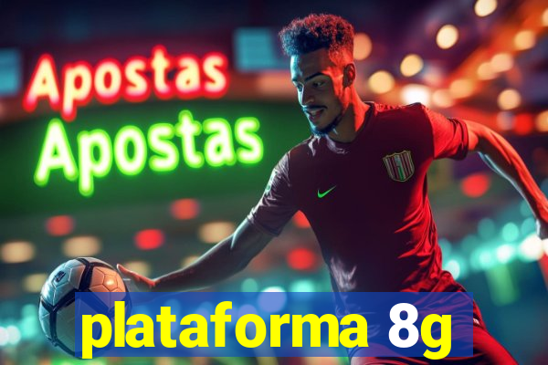 plataforma 8g